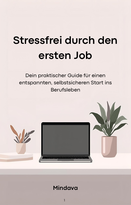 Stressfrei durch den ersten Job